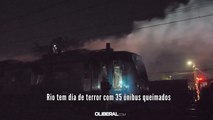 Rio tem dia de terror com 35 ônibus queimados