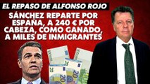 Alfonso Rojo: “Sánchez reparte por España, a 240 € por cabeza, como ganado, a miles de inmigrantes”