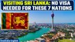 Sri Lanka Approves Free Visas for Tourists from Seven Countries| India one of them| Oneindia News