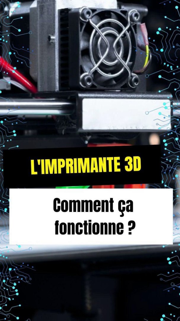 Comment fonctionne une imprimante 3D ?