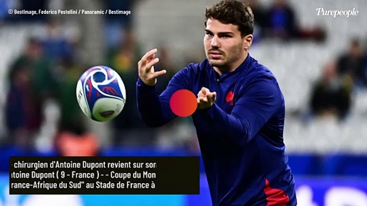 "C'est du bluff !" : Le chirurgien d'Antoine Dupont revient sur les conséquences délirantes de cette opération inédite