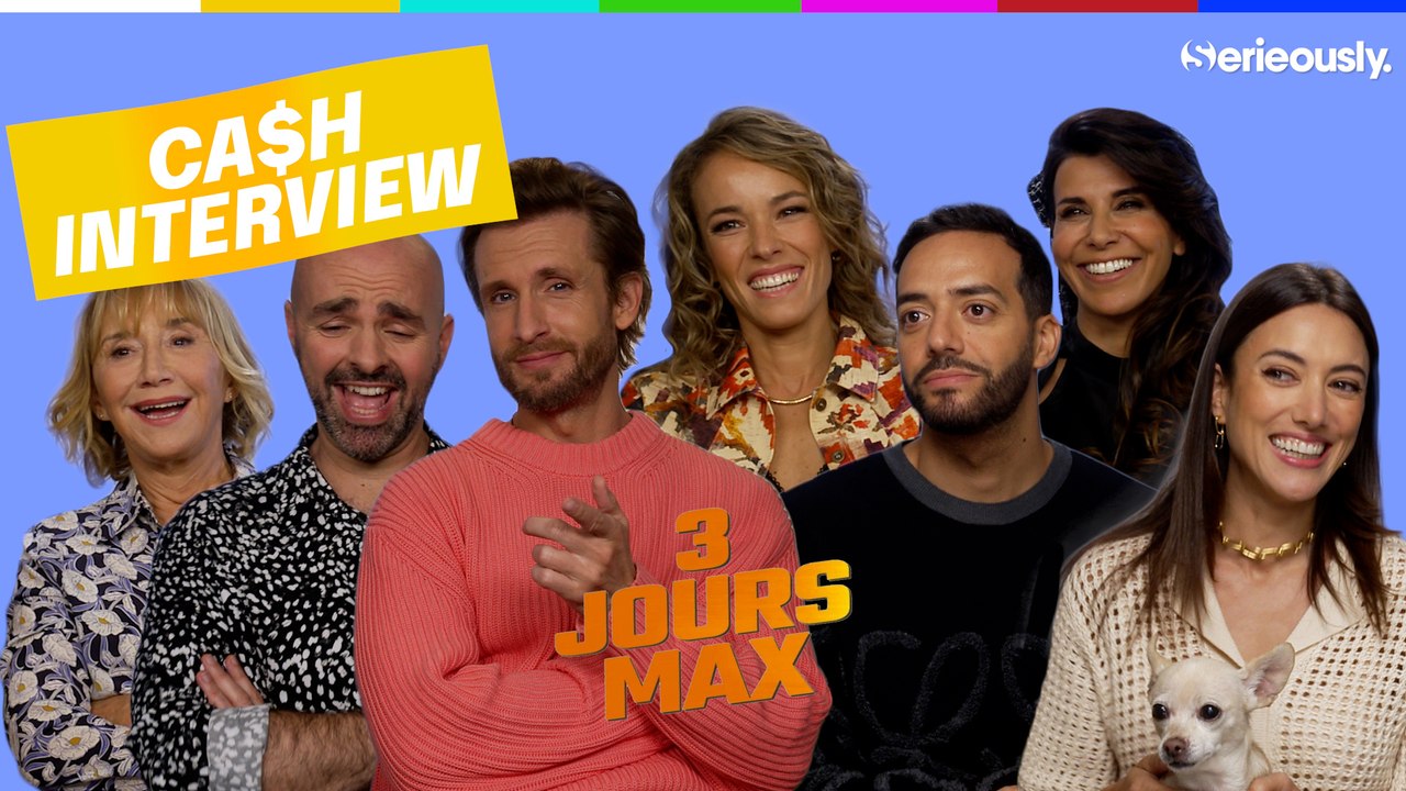 3 JOURS MAX : L'interview CA$H du casting