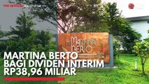 Martina Berto bagi Dividen Interim Rp38,96 Miliar
