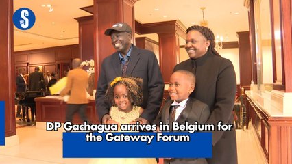 DP Gachagua arrives in Belgium for the Gateway Forum