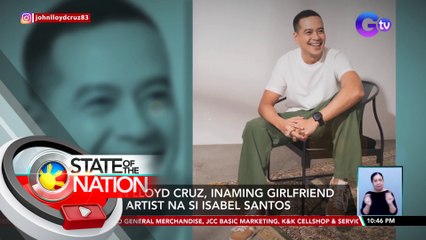 John Lloyd Cruz, inaming girlfriend ang artist na si Isabel Santos | SONA