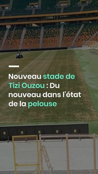 Nouveau stade de Tizi Ouzou : Du nouveau dans l'état de la pelouse
