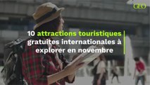 10 attractions touristiques gratuites internationales à explorer en novembre