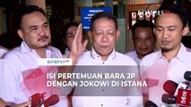 Isi Pertemuan Bara JP dengan Presiden Jokowi di Istana