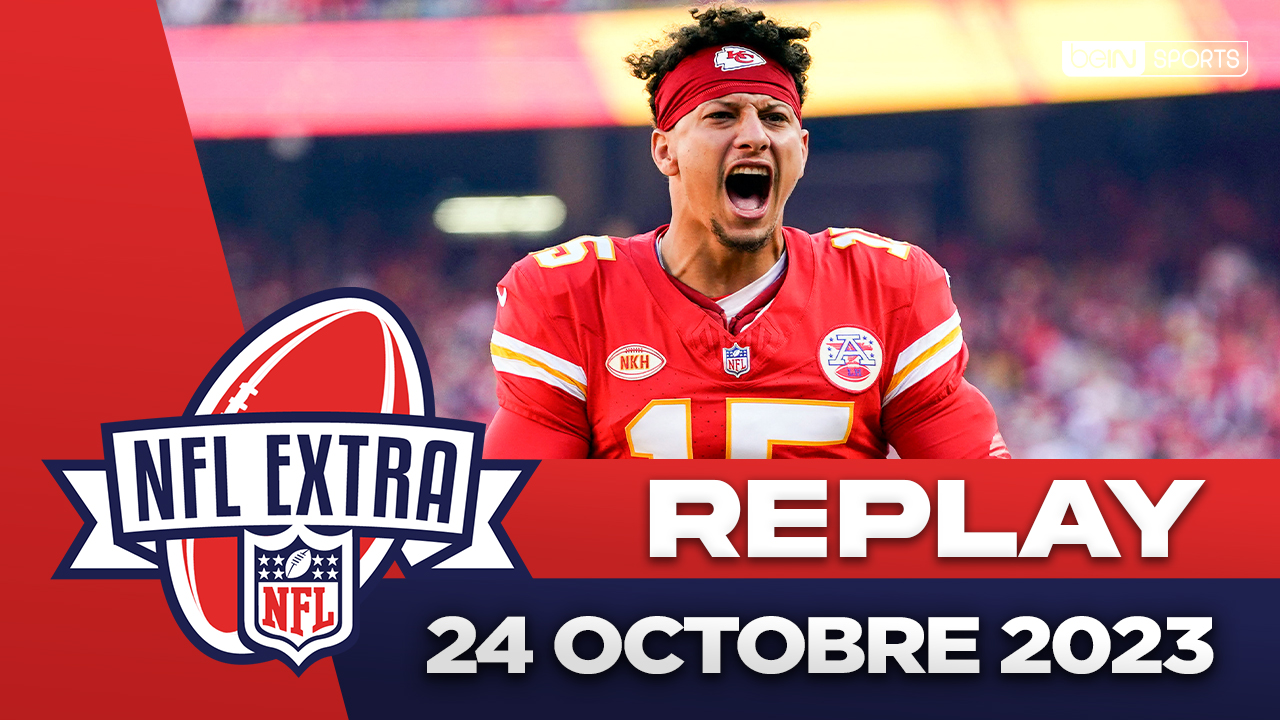 Replay - NFL Extra (24/10) : Chiefs, la machine est lancée !