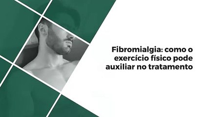 Fibromialgia: como o exercício físico pode auxiliar no tratamento