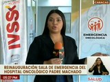 Gobierno Nacional reinaugura sala de emergencia en el Hospital Oncológico Padre Machado