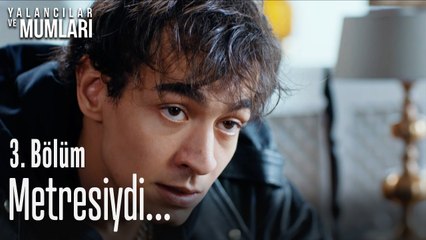 Metresiydi! - Yalancılar Ve Mumları