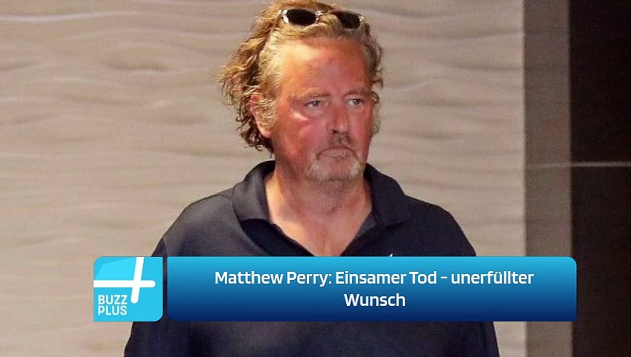 Matthew Perry: Einsamer Tod - unerfüllter Wunsch