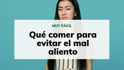 Qué comer para evitar el mal aliento