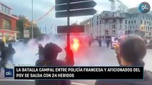 La batalla campal entre policía francesa y aficionados del PSV se salda con 24 heridos