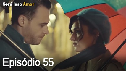 Será Isso Amor 55. Episódio (Dublagem em Português)