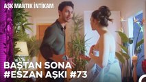 Baştan Sona Esra ve Ozan Aşkı (Part 73) - Aşk Mantık İntikam