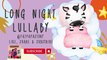 1 Hour Baby Soothing Music for Sleep, Lullaby For Babies Sleep ♥Baby Sleep Background Music, Lullaby For Babies to Go to Sleep♥Musique de fond pour le sommeil de bébé, berceuse pour que les bébés s'endorment♥寶寶睡眠音樂 搖籃曲♥ Long Night Lullaby