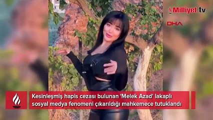 Sosyal medya fenomeni 'Melek Azad' tutuklandı