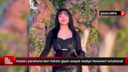 Kasten yaralama’dan hüküm giyen sosyal medya fenomeni tutuklandı