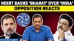 Bharat Over India: Proposed Changes in NCERT | Opposition calls it fear of INDIA alliance | Oneindia