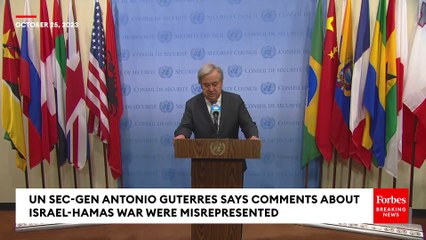 JUST IN: UN Secretary General: 'I Am Shocked By The Misrepresentations' Of Israel-Hamas War Comments