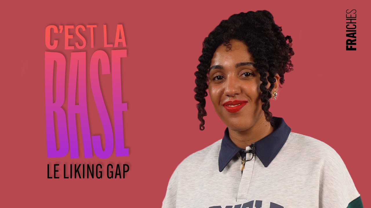 C'est La Base - Liking Gap