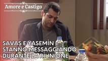 Savaş e Yasemin stanno messaggiando durante la riunione | Amore e Castigo - Episodio 10