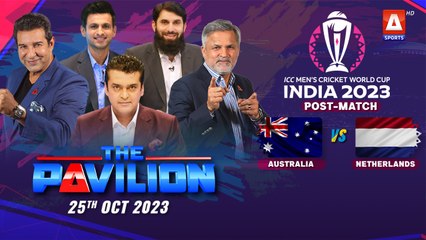 The Pavilion | AUSTRALIA vs NETHERLANDS (Post-Match) Expert Analysis | 25 October 2023 | A Sports