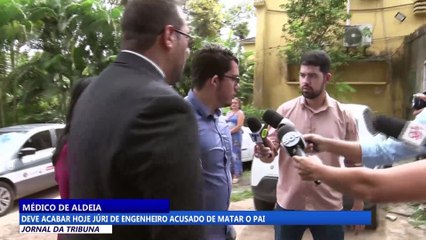 Médico de Aldeia: deve acabar hoje júri de engenheiro acusado de matar o pai
