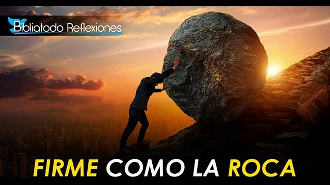 Construir sobre la roca.