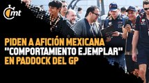 Piden a afición mexicana ’comportamiento ejemplar’, en paddock del GP de México