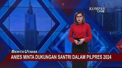 下载视频: Rayakan Hari Santri Nasional, Bacapres Anies Baswedan Minta Dukungan Jelang Pilpres 2024!