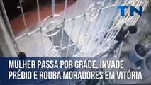 Mulher passa por grade, invade prédio e furta moradores em Vitória