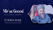 Mi’râc Gecesi Özel Bursa Sohbeti 17 Şubat 2023