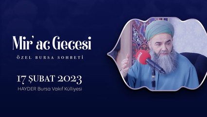 Mi’râc Gecesi Özel Bursa Sohbeti 17 Şubat 2023