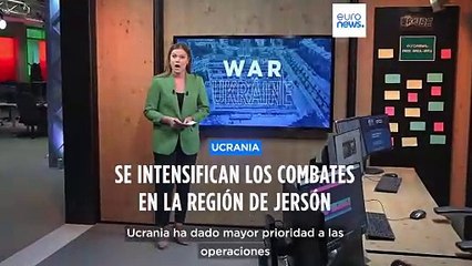 Mapas de la guerra | Se intensifican los combates en la región de Jersón