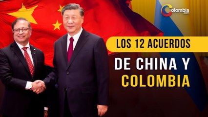 Colombia y China suscribieron 12 acuerdos de cooperación durante la visita de Petro