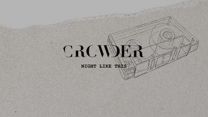 Crowder - Night Like This (Lyric Video)