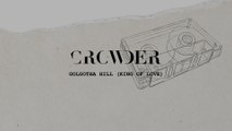 Crowder - Golgotha Hill (King Of Love) (Lyric Video)