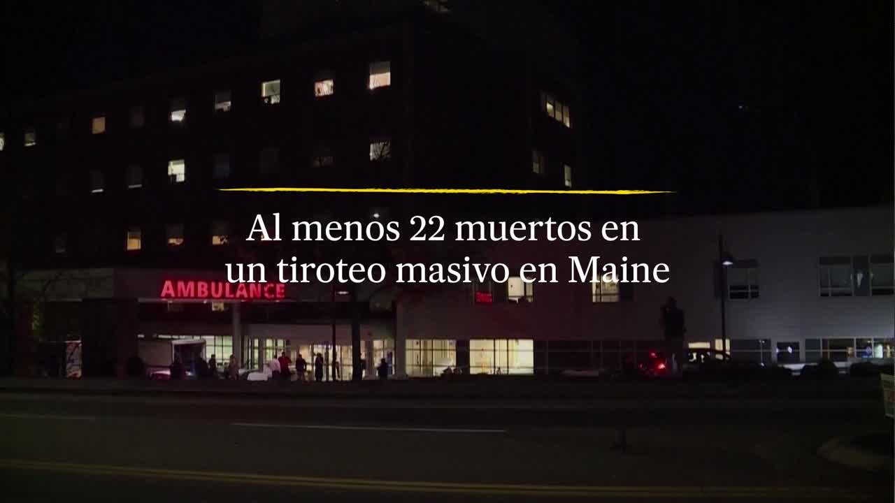 Al menos 22 muertos en un tiroteo masivo en Maine | EL PAÍS
