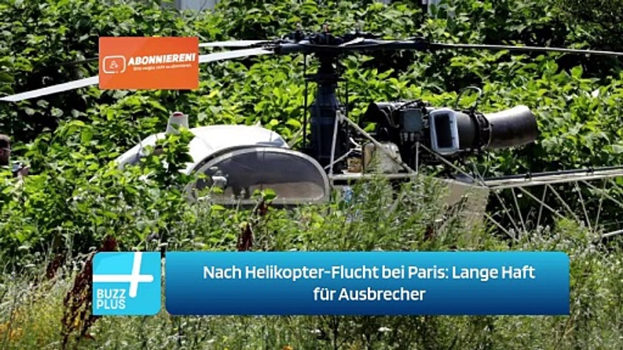 Nach Helikopter-Flucht bei Paris: Lange Haft für Ausbrecher