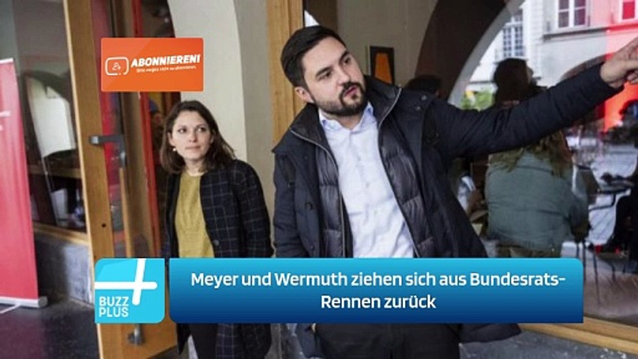 Meyer und Wermuth ziehen sich aus Bundesrats-Rennen zurück