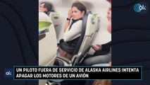 Un piloto fuera de servicio de Alaska Airlines intenta apagar los motores de un avión