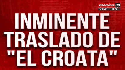 Inminente traslado de "El croata", dueño de la cueva financiera más grande del país