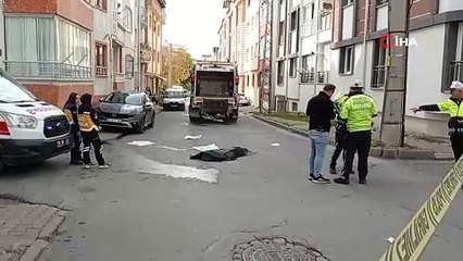 Çöp kamyonunun altında kalarak can verdi.