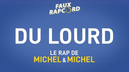 Faux Raccord, la chanson : Michel et Michel couchent un p**** de rap ! "DU LOURD"