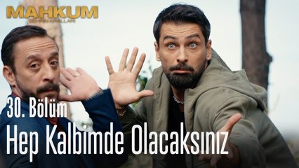 Hep kalbimde olacaksınız - Mahkum 30. Bölüm