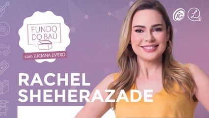 RACHEL SHEHERAZADE | ORIGEM DO NOME, INFÂNCIA NA PARAÍBA, MATERNIDADE, ROCK 'N ROLL  E FUTURO NA TV