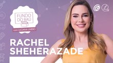 RACHEL SHEHERAZADE | ORIGEM DO NOME, INFÂNCIA NA PARAÍBA, MATERNIDADE, ROCK 'N ROLL  E FUTURO NA TV